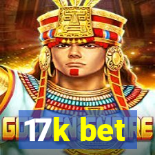 17k bet